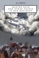 Making Rain and Other Things Is Our Business 1792374623 Book Cover