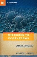 Microbes to Ecosystems: Charting Biodiversity Through Informatics 1942852142 Book Cover