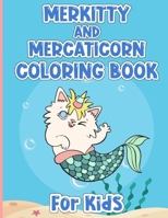 Merkitty And Mercaticorn Coloring Book For Kids: Beautiful Cute Merkitty And Funny Caticorn Coloring Book For Kids B09SP9JYXG Book Cover