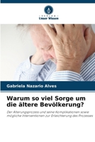 Warum so viel Sorge um die ältere Bevölkerung? (German Edition) 6207594509 Book Cover