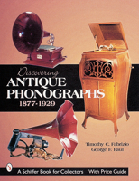 Discovering Antique Phonographs 0764310488 Book Cover