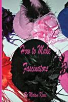 How to Make Fascinators 1478335343 Book Cover