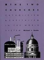 The Two Churches: Catholicism and Capitalism in the World System 0822312298 Book Cover