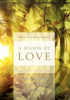 A Season of Love: Stories to Help Heal, Grow and Find Peace Within 1462887139 Book Cover