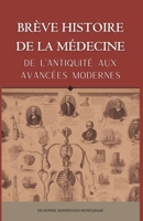 BRÈVE HISTOIRE DE LA MÉDECINE - De l’Antiquité aux Avancées Modernes (French Edition) B0CVTGMPR8 Book Cover