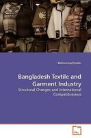 Bangladesh Textile and Garment Industry: Structural Changes and International Competitiveness 3639192303 Book Cover