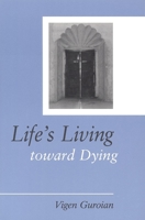 Life's Living Toward Dying: A Theological and Medical-Ethical Study 0802841902 Book Cover