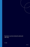 Resultaten van het technisch onderzoek 1886-1892 (Dutch Edition) 9004559426 Book Cover