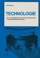 Technologie: Lehr- Und Arbeitsbuch Fur Den Fachkundeunterricht in Metallverarbeitenden Berufen 3528041889 Book Cover