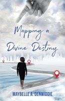 Mapping a Divine Destiny 1088992404 Book Cover