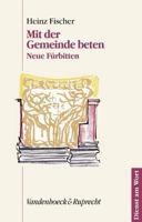 Mit der Gemeinde Beten: Neue Furbitten 3525595034 Book Cover