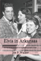 Elvis in Arkansas 1508439923 Book Cover