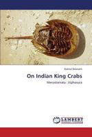 On Indian King Crabs: Merostomata : Xiphosura 3846541249 Book Cover