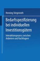 Bedarfsspezifizierung Bei Individuellen Investitionsgutern: Interaktionsprozess Zwischen Anbietern Und Nachfragern 3824472112 Book Cover