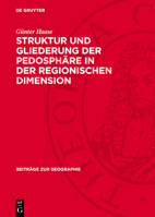 Struktur Und Gliederung Der Pedosphäre in Der Regionischen Dimension 3112736540 Book Cover