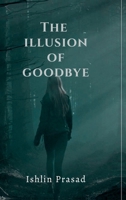 The illusion of goodbye B0DMTDCD7P Book Cover