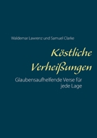 Köstliche Verheißungen: Glaubensaufhelfende Verse für jede Lage 3753472166 Book Cover