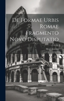 De Formae Urbis Romae Fragmento Novo Disputatio 1020677902 Book Cover