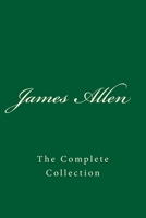 The Complete Works of James Allen 9389847362 Book Cover