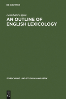Outline of English Lexicology: Lexical Structure, Word Semantics and Word Formation (Forschung & Studium Anglistik) 3484410035 Book Cover