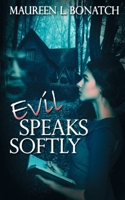 Evil Speaks Softly 1509217088 Book Cover