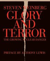 Glory and Terror: The Growing Nuclear Danger 1590171306 Book Cover