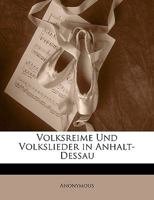 Volksreime und Volkslieder in Anhalt-Dessau. 1148506489 Book Cover