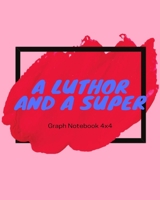 A Luthor and A Super: Graph Notebook 4x4 1673565166 Book Cover