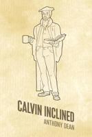 Calvin Inclined: A Conversation about Calvinism 144976150X Book Cover