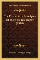 The Elementary Principles Of Wireless Telegraphy 1017416028 Book Cover