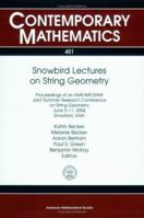 Snowbird Lectures on String Geometry: Proceedings of Ams-IMS-Siam Joint Summer Research Conference on String Geometry, June 5-11, 2004 0821836633 Book Cover