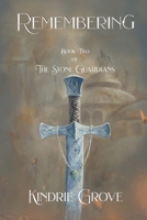 Remembering: Book Two of The Stone Guardians 0995855137 Book Cover