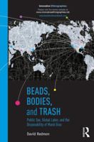 Beads, Bodies, and Transgressions: A Sensory Ethnography and Commodity Chain Analysis of Public Sex, Labor, and the Carnivalesque 0415525403 Book Cover