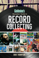Goldmine's Essential Guide to Record Collecting 1440248036 Book Cover