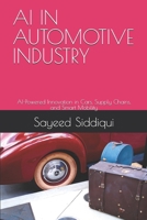 AI IN AUTOMOTIVE INDUSTRY: AI-Powered Innovation in Cars, Supply Chains, and Smart Mobility (AI GUIDEBOOKS) B0F5M8R53L Book Cover