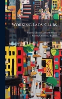 Working Lads' Clubs B0FJRKMW1Y Book Cover