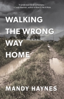 Walking The Wrong Way Home 1733467505 Book Cover