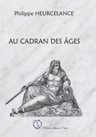 Au cadran des âges (French Edition) 2377899196 Book Cover