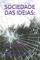 SOCIEDADE DAS IDEIAS:: INFORMAÇÃO OU CONHECIMENTO, UTOPIA OU REALIDADE? B094KLMCJF Book Cover