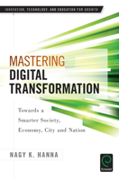 Mastering Digital Transformation: Towards a Smarter Society, Economy, City and Nation (Innovation, Technology, and Education for Growth) 1785604651 Book Cover