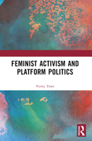 Feminist Activism and Platform Politics 1032357746 Book Cover