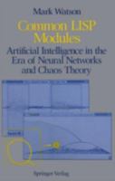 Common LISP Modules: Artificial Intelligence in the Era of Neural Networks and Chaos Theory 0387976140 Book Cover