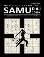 Samurai Sudoku: 1000 Puzzle Book, Overlapping Into 200 Samurai Style Puzzles, Travel Game, Lever Expert Sudoku, Volume 17 1726052206 Book Cover