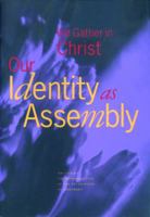 We Gather in Christ: Our Identity As Assembly 156854149X Book Cover