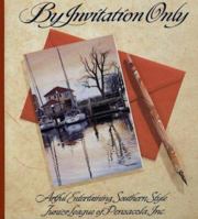 By Invitation Only: Artful Entertaining, Southern Style 0961362294 Book Cover