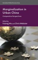 Marginalization in Urban China: Comparative Perspectives (International Political Economy Series) 1349315125 Book Cover