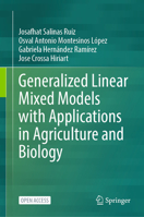 Generalized Linear Mixed Models with Applications in Agriculture and Biology 3031328027 Book Cover