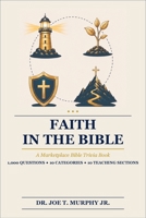 FAITH IN THE BIBLE ◆ A Marketplace Bible Trivia Book 1,000 questions ◆ 10 categories B0H8ZXVCH8 Book Cover