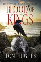 Blood of Kings - Part 1: The Conquest Saga - Book 2 B0H6NKYWTB Book Cover