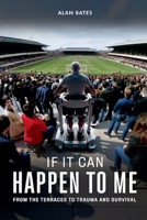 If It Can Happen To Me: From The Terraces To Trauma And Survival B0GKZMMB8F Book Cover
